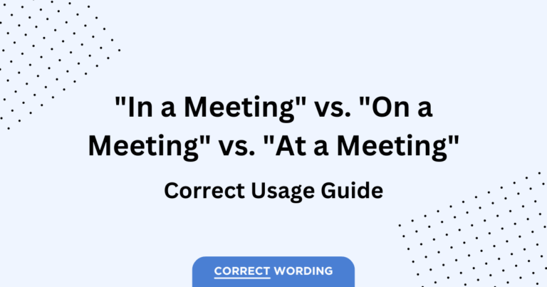 “In a Meeting” vs. “On a Meeting” vs. “At a Meeting” – Navigating Prepositional Phrases