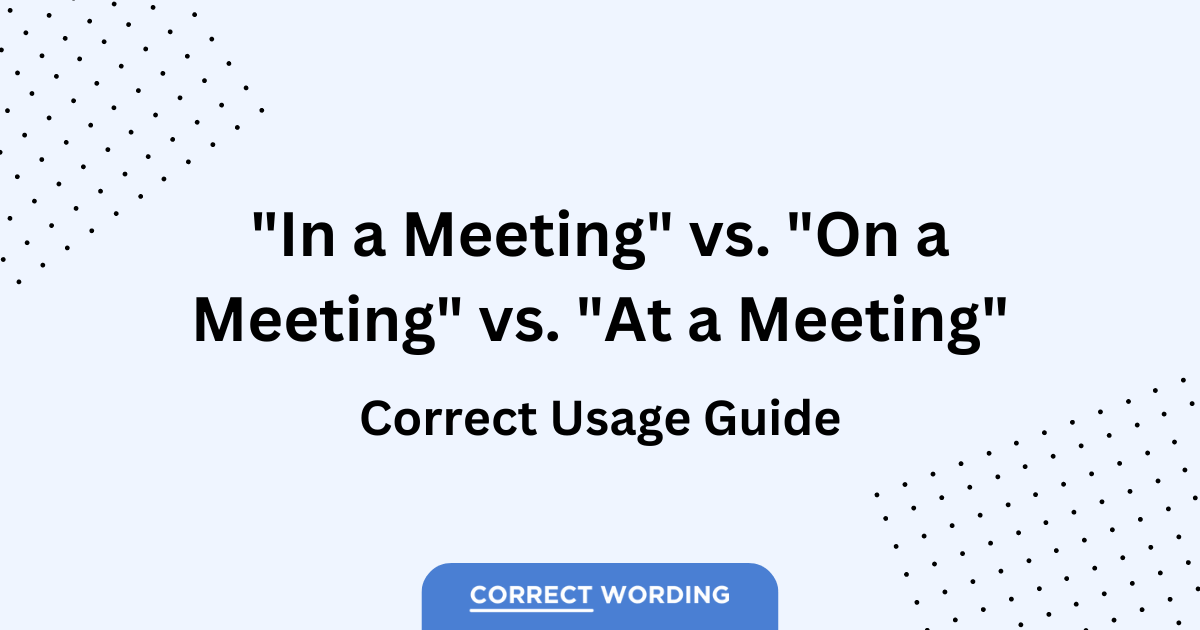 in on or at a meeting usage guide