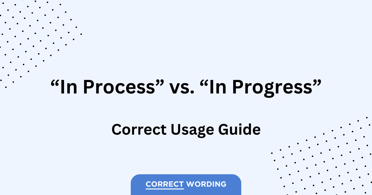 in process or in progress usage guide