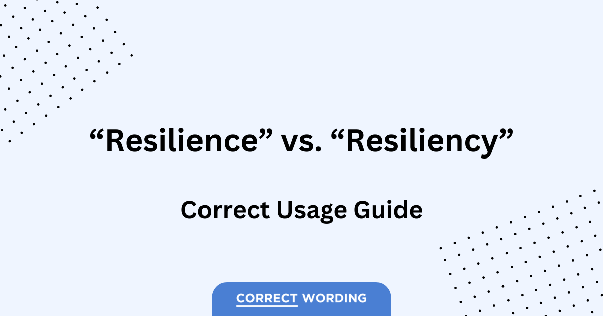 Resilience vs. Resiliency – Exploring the Nuances of Durability