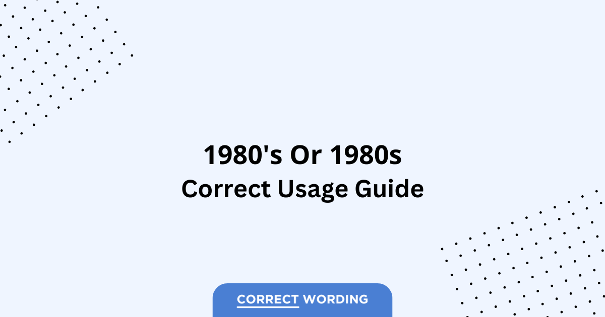 1980's vs. 1980s - Which is Correct?