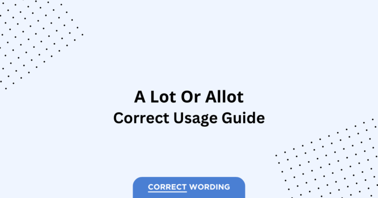 A Lot vs. Allot - Which is Correct?