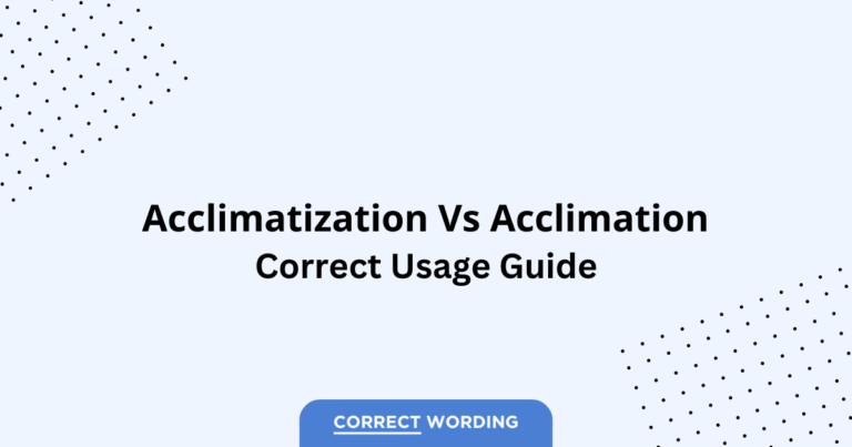 Acclimatization vs. Acclimation - Which is Correct?