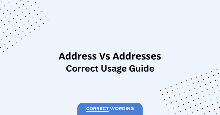 Address vs. Addresses - Which is Correct?