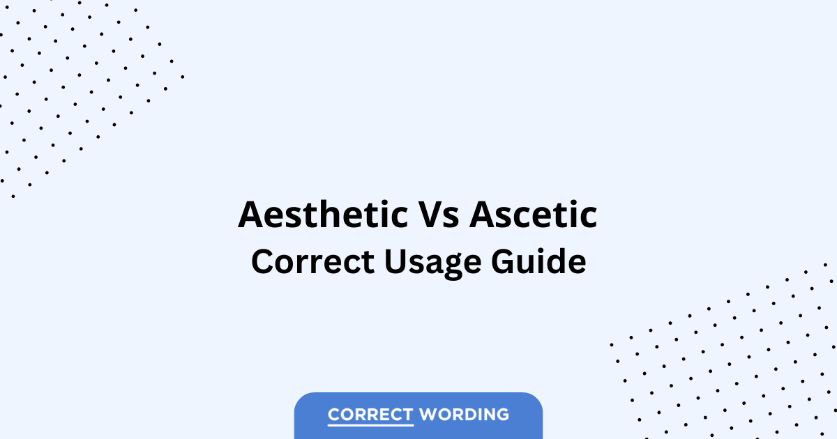 Aesthetic vs. Ascetic - Which is Correct?
