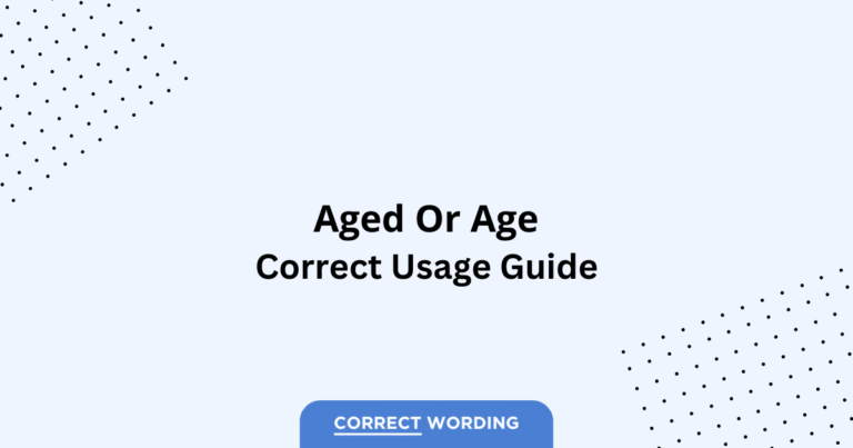 Aged vs. Age - Which is Correct?