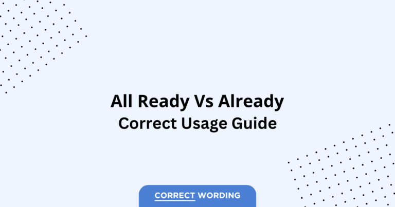 All Ready vs. Already - Which is Correct?