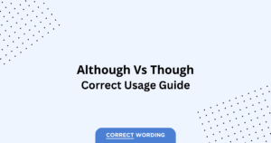Although vs. Though - Which is Correct?