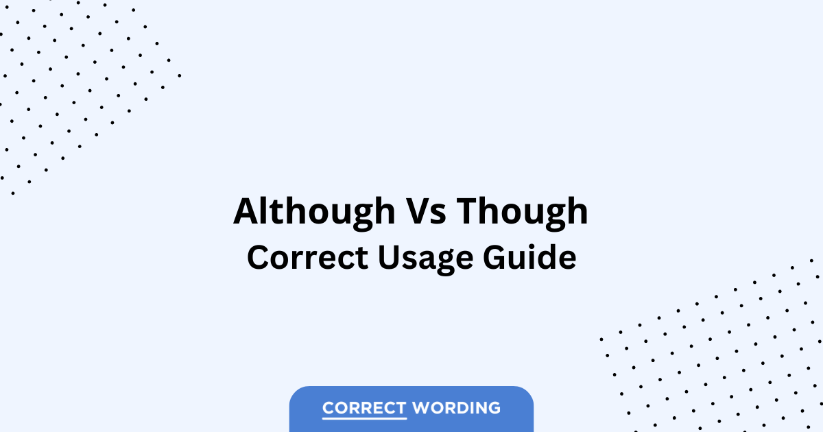 Although vs. Though – Which is Correct?