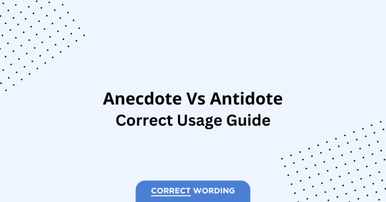 Anecdote vs. Antidote - Which is Correct?