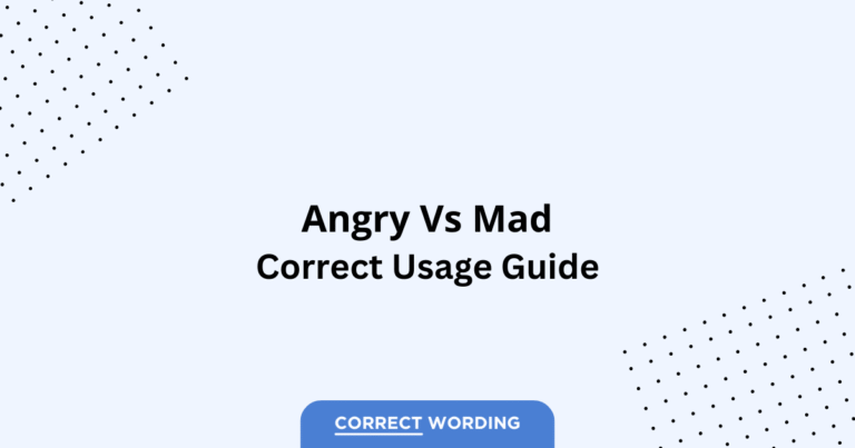 Angry vs. Mad - Which is Correct?