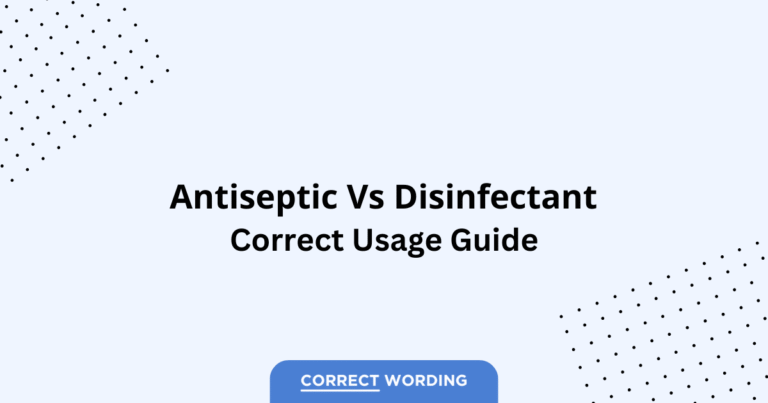 Antiseptic vs. Disinfectant - Which is Correct?