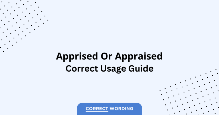 Apprised vs. Appraised - Which is Correct?