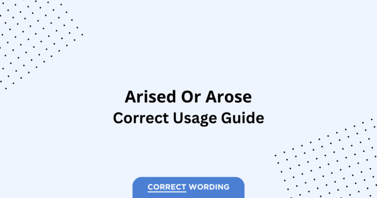 Arised vs. Arose - Which is Correct?