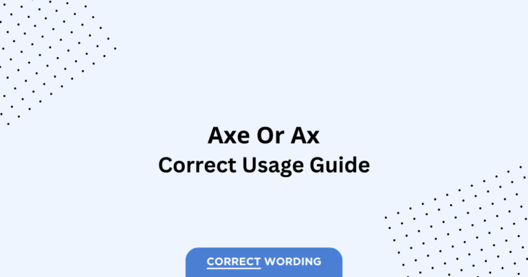 Axe vs. Ax - Which is Correct?