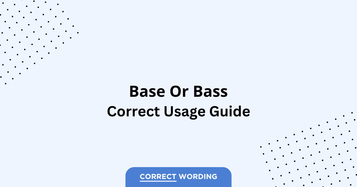 Base vs. Bass - Which is Correct?