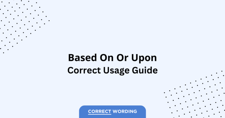 Based On vs. Based Upon - Which is Correct?
