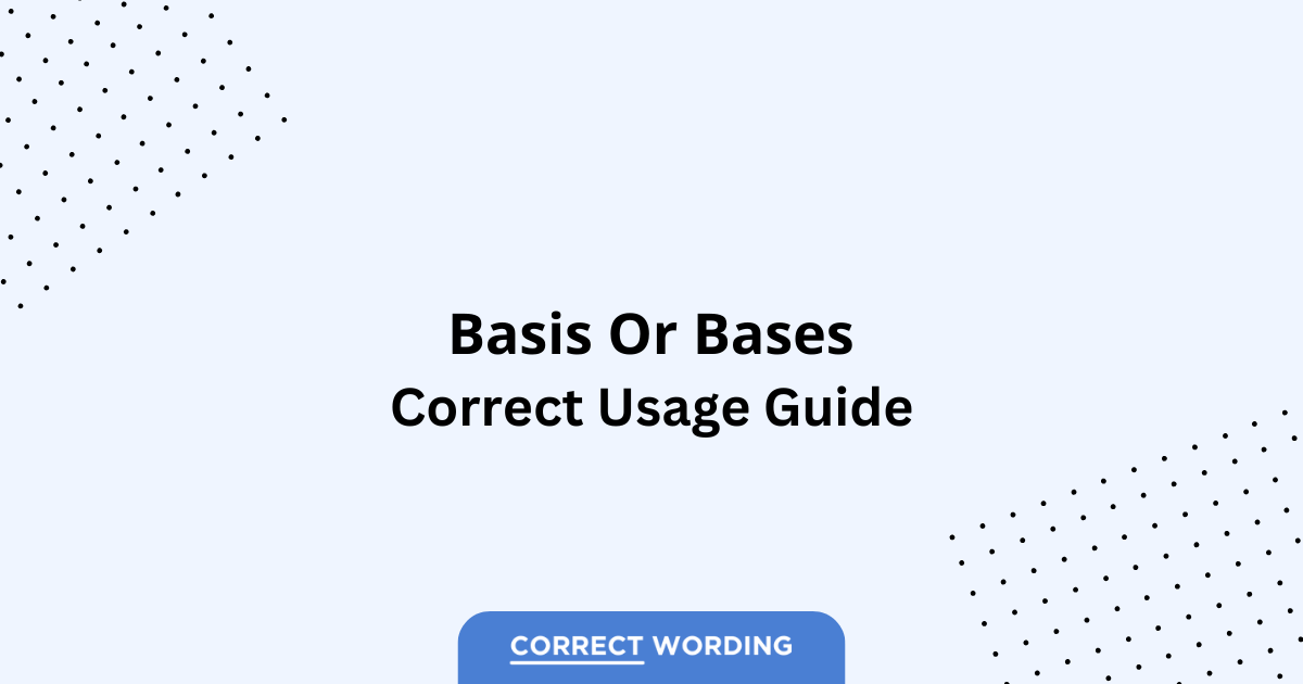 Basis vs. Bases - Which is Correct?