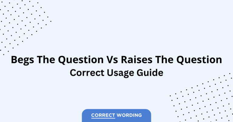 Begs the Question vs. Raises the Question - Which is Correct?