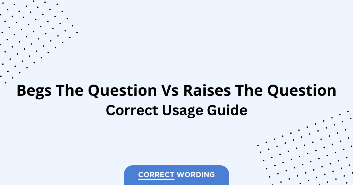 Begs the Question vs. Raises the Question - Which is Correct?