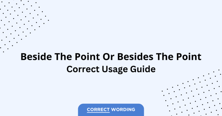 Beside the Point vs. Besides the Point - Which is Correct?