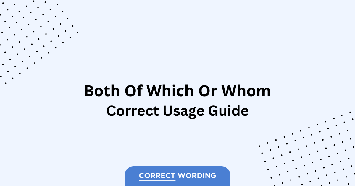 Both of Which vs. Both of Whom - Which is Correct?
