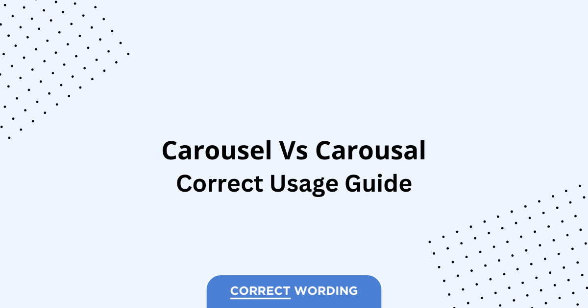 Carousel vs. Carousal - Which is Correct?
