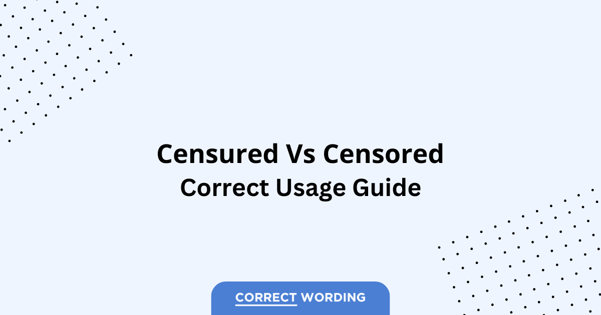 Censured vs. Censored - Which is Correct?