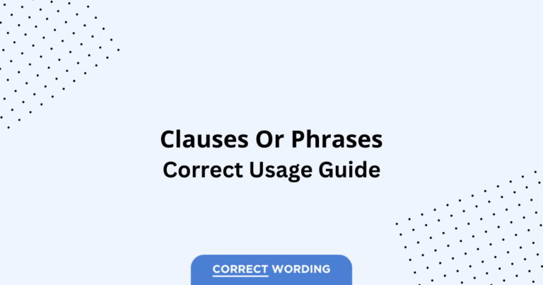 Clauses vs. Phrases - Which is Correct?
