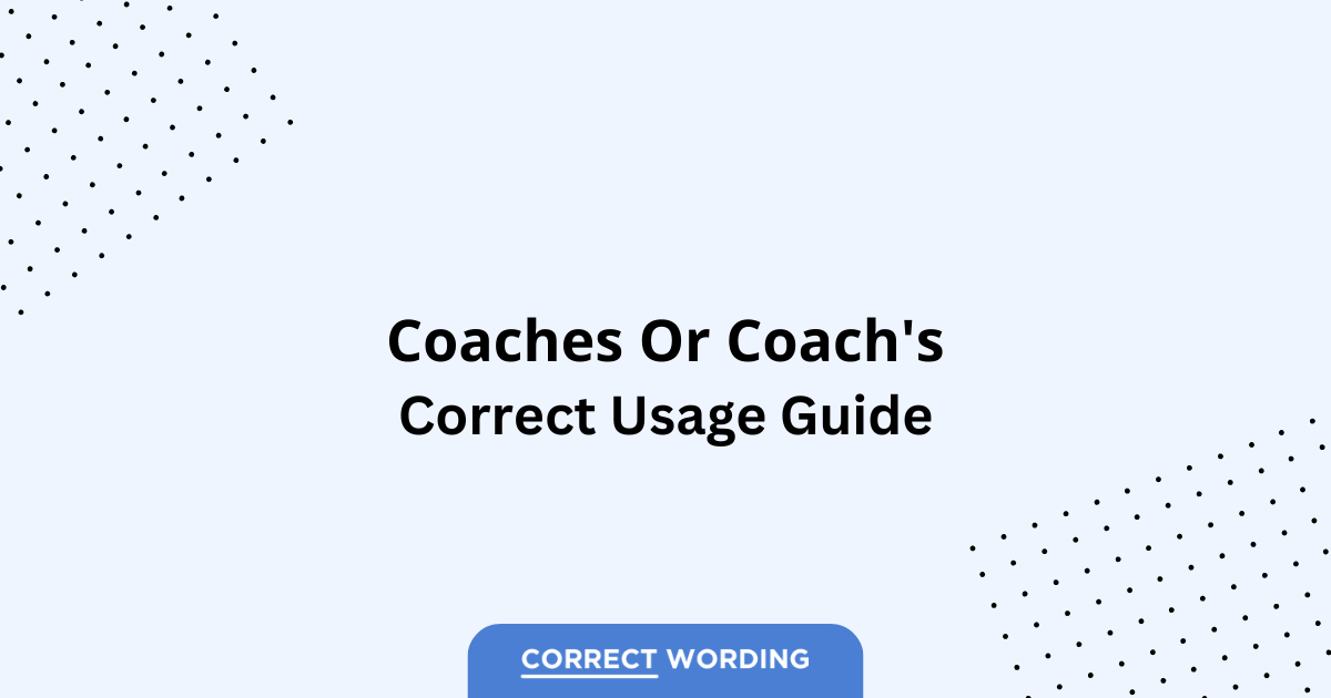 Coaches vs. Coach's - Which is Correct?