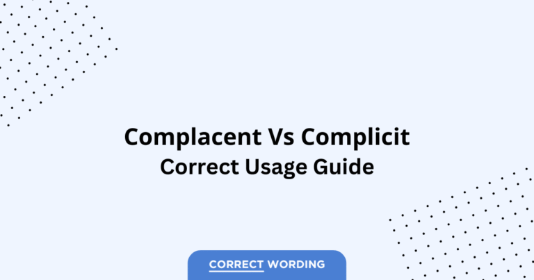 Complacent vs. Complicit - Which is Correct?