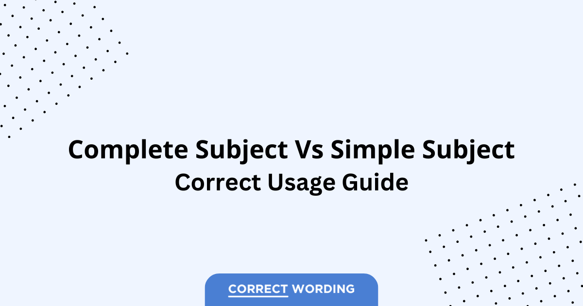 Complete Subject vs. Simple Subject - Which is Correct?