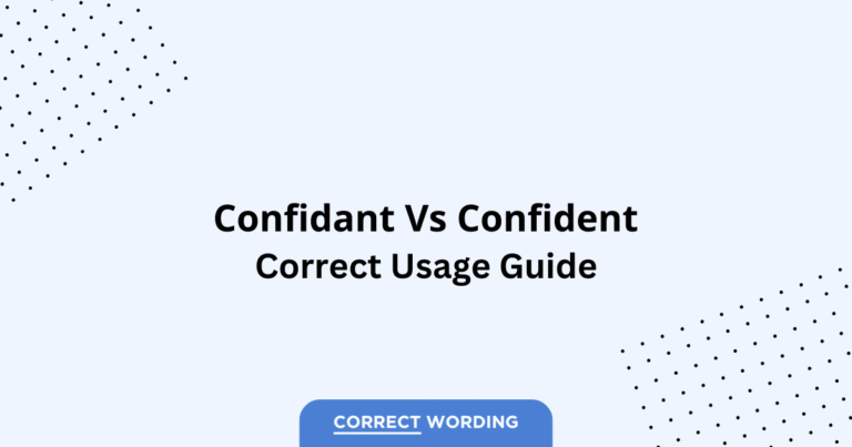 Confidant vs. Confident - Which is Correct?
