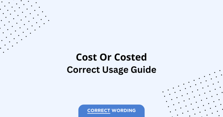 Cost vs. Costed - Which is Correct?