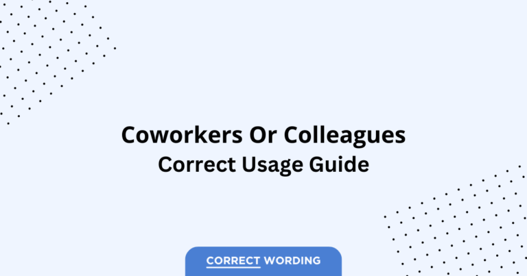 Coworkers vs. Colleagues - Which is Correct?