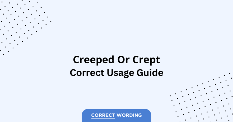 Crept vs. Creeped - Which is Correct?