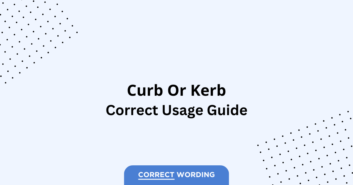 Curb vs. Kerb - Which is Correct?