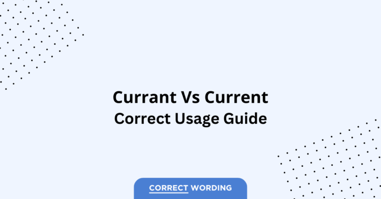 Currant vs. Current - Which is Correct?