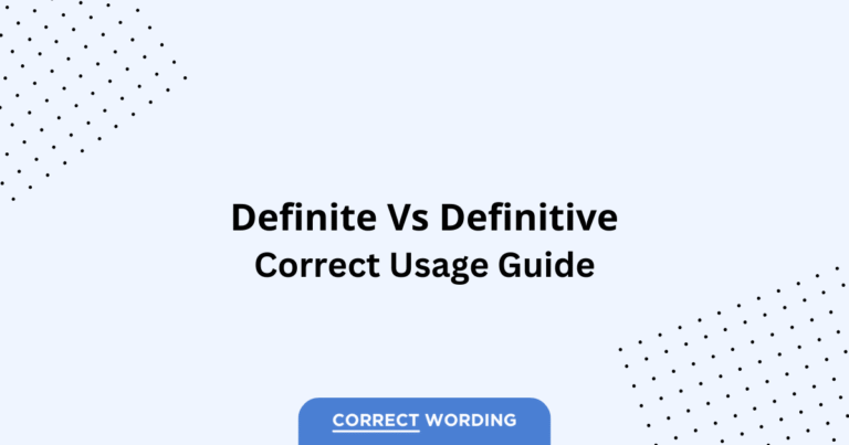 Definite vs. Definitive - Which is Correct?
