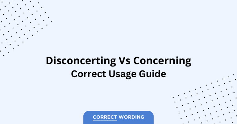 Disconcerting vs. Concerning - Which is Correct?
