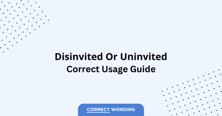 Disinvited vs. Uninvited - Which is Correct?