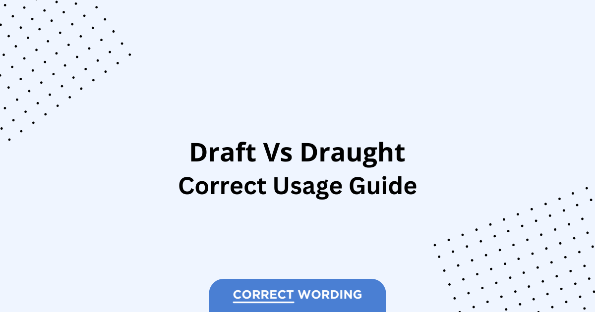Draft vs. Draught - Which is Correct?