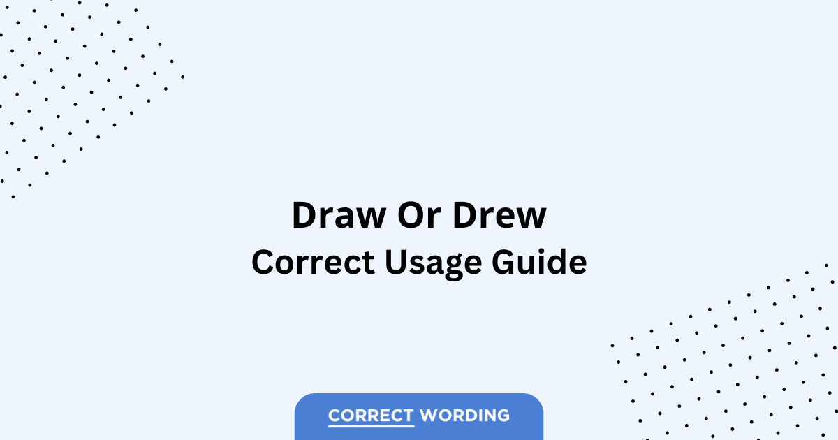 Draw vs. Drew - Which is Correct?