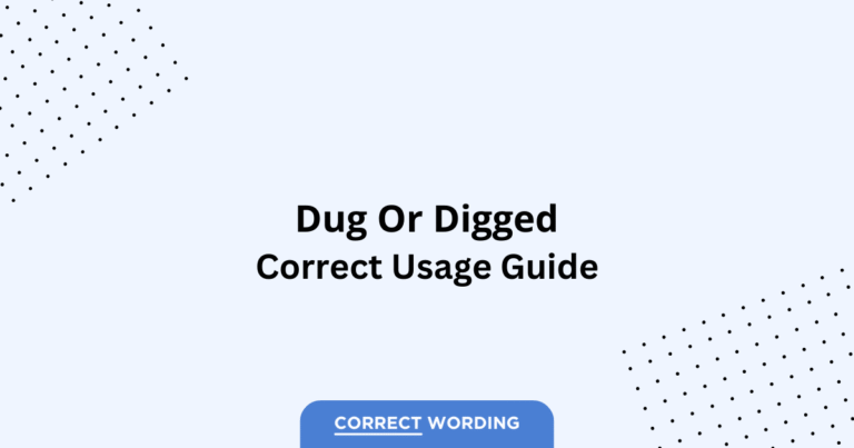 Dug vs. Digged - Which is Correct?