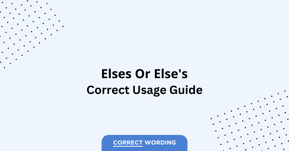 Else's vs. Elses - Which is Correct?