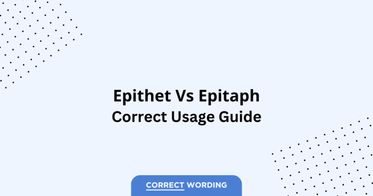 Epithet vs. Epitaph - Which is Correct?