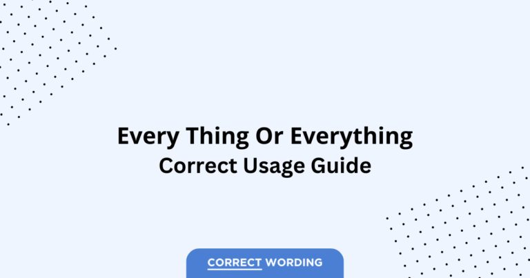 Everything vs. Every Thing - Which is Correct?