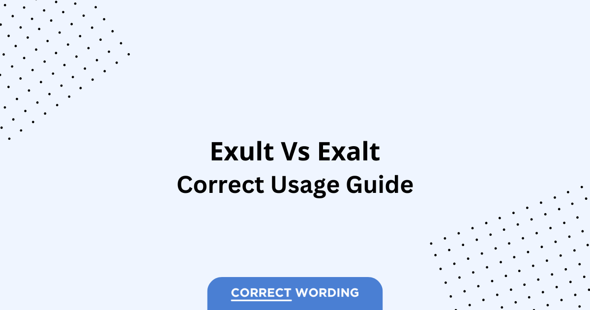 Exult vs. Exalt - Which is Correct?