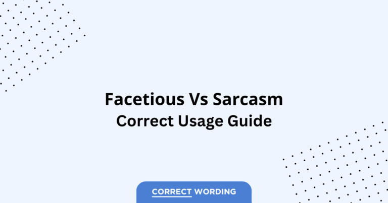 Facetious vs. Sarcasm - Which is Correct?