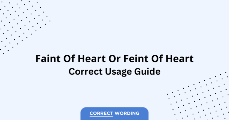 Faint of Heart vs. Feint of Heart - Which is Correct?